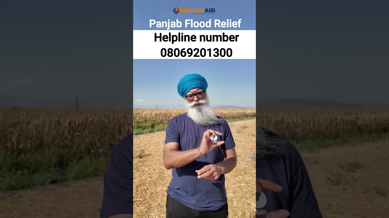 ਪੰਜਾਬ ਹੜ੍ਹਾਂ ਵਿੱਚ ਖਾਲਸਾ ਏਡ ਦੀਆਂ ਟੀਮਾਂ ਦਿਨ-ਰਾਤ ਸੇਵਾ ਵਿੱਚ ਲੱਗੀਆਂ ਨੇ - Contact on Emergency Helpline