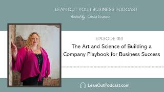 The Art and Science of Building a Company Playbook for Business Success | E163 LOYB Podcast
