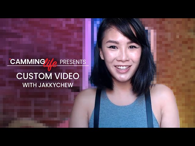 Custom Video with Cam Model JakkyChew | Camming Life