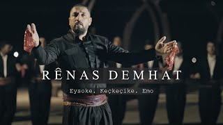 RÊNAS DEMHAT / Eyşokê - Keçkeçikê - Êmo (Official Video | Nû | New | Music Video 2022 ©|