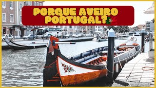 Porque escolhemos Aveiro para morar em Portugal?