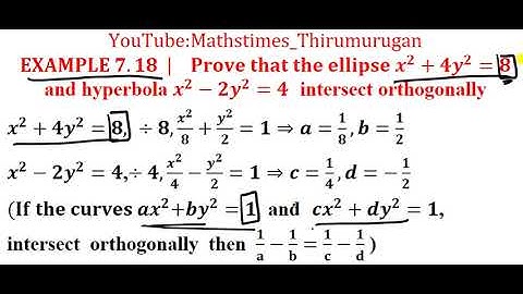 12th|Example 7.18 |Prove that the ellipse x^2+4y^2=8 & hyperbola x^2−2y^2=4 intersect orthogonally