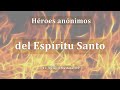 Héroes anónimos del Espíritu Santo