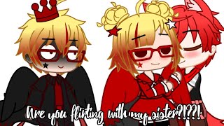 Are you flirting with my sister? ||Gacha Club||