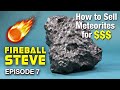 Fireball Steve | E 07 | Selling Meteorites for $$$