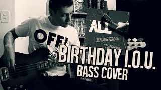 ALL - Birthday I.O.U. (Bass Cover)