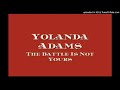 Yolanda Adams - The Battle Is Not Yours