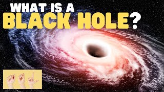 asl what is a black hole