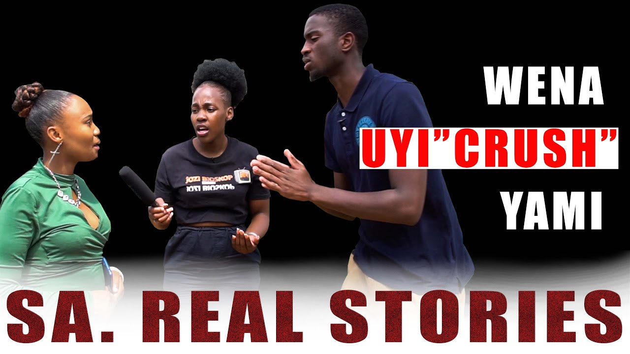 Episode 34 Wena UyiCrush Yami #SAREALSTORIES