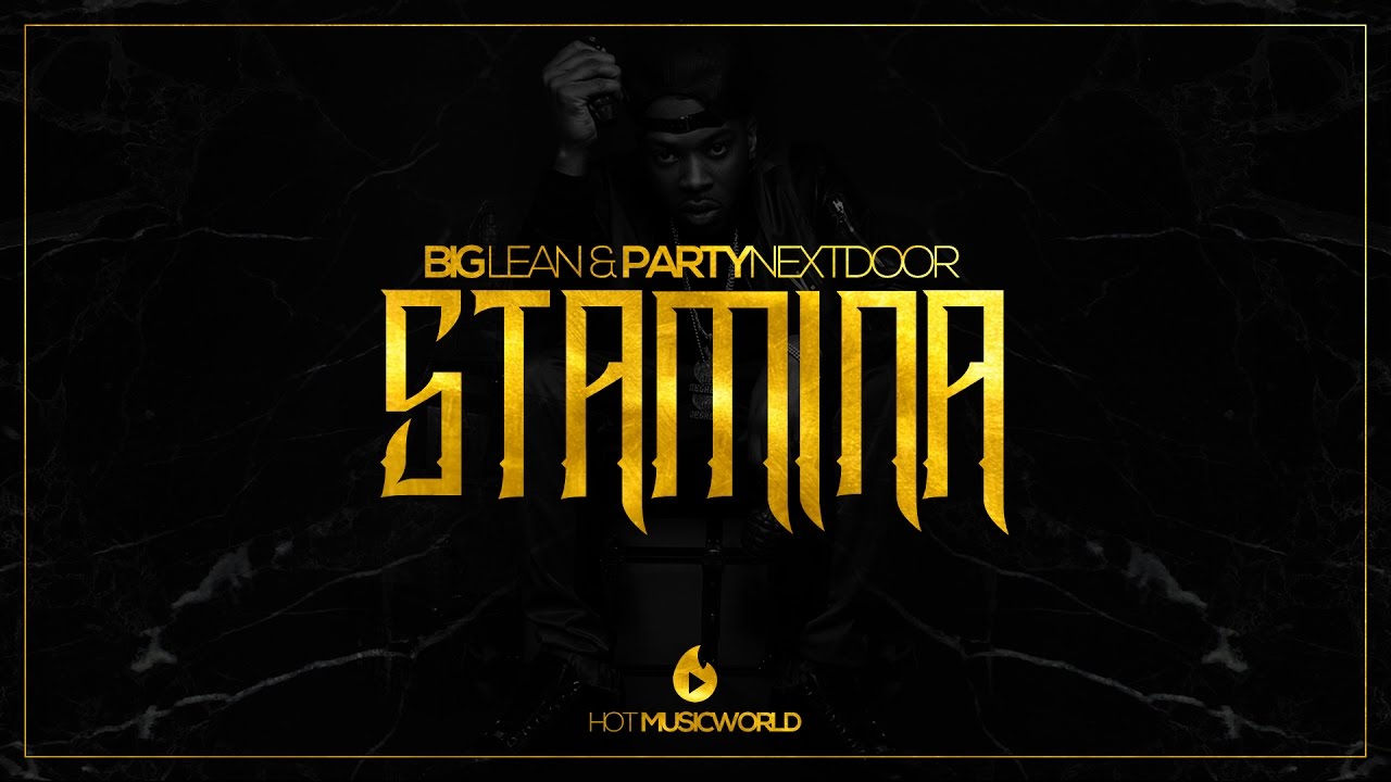 Big Lean - Stamina (feat. Partynextdoor) [Remix] - YouTube