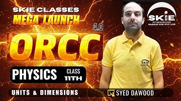 ORCC 2025 || Class 11th || Lecture-01 || Units & Dimensions || SKIE CLASSES #orcc #jkbose
