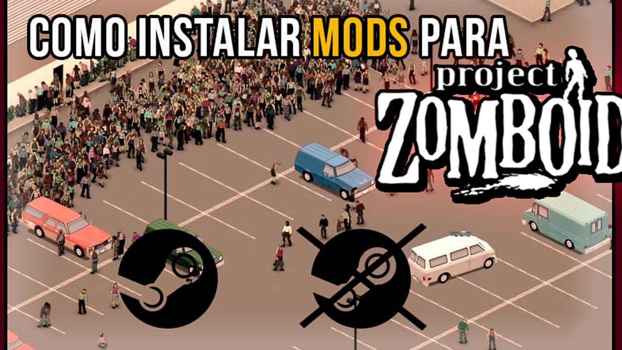 COMO INSTALAR MODS A PROJECT ZOMBOID STEAM Y NO STEAM |#projectzomboid ...