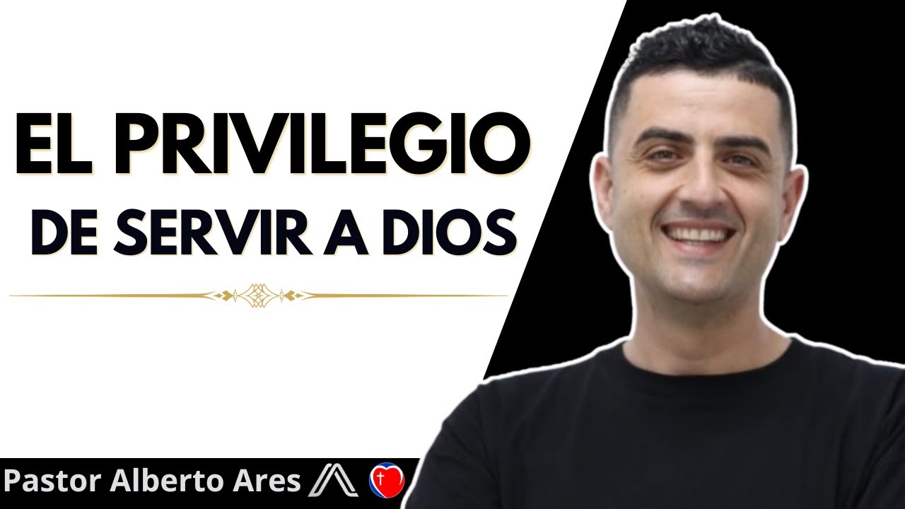 El Privilegio de Servir a Dios - Pastor Alberto Ares - Centro Evangélico Vida Nueva - Predicación 