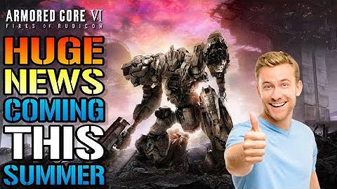 Armored Core 6: HUGE News! Launch Date Revealed! Coming Out In August! (Gaming News)