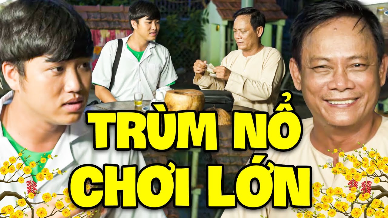 PHIM HÀI TẾT 2026 | TRÙM NỔ CHƠI LỚN | PHIM HÀI TẾT MIỀN TÂY HAY NHẤT 2026 | PHIM TẾT