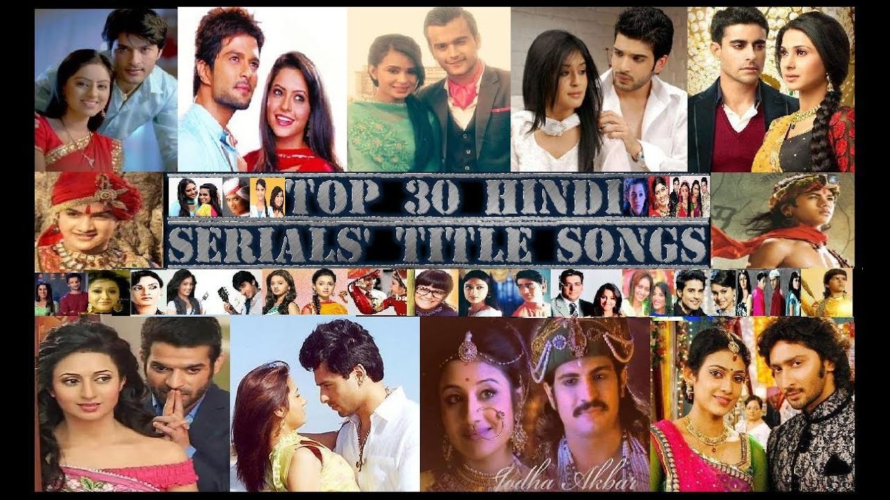 Top 30 Hindi Serials Best Title Songs   1