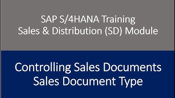 Video 22 - SAP S/4HANA Sales & Distribution (SD) Module training - Sales Document Types