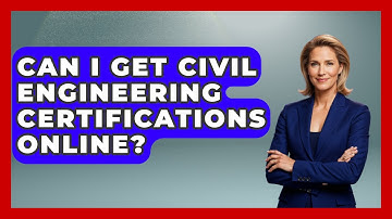 Can I Get Civil Engineering Certifications Online? - Civil Engineering Explained