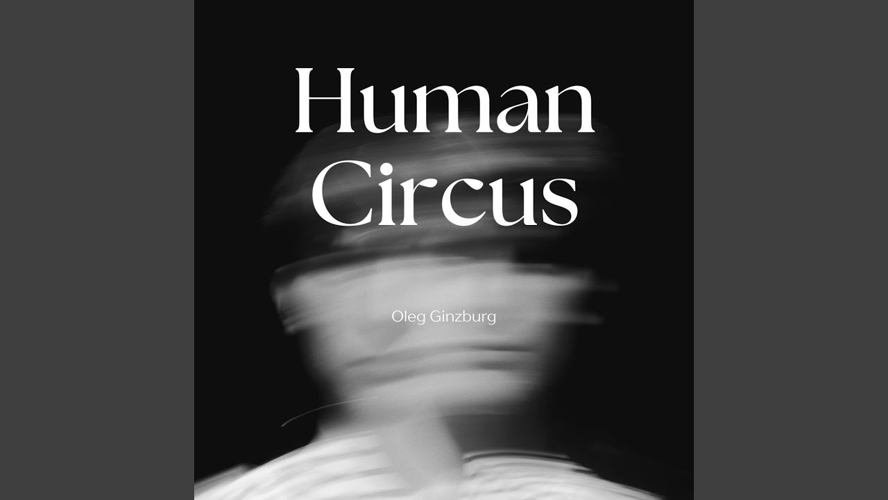 Watch Human Circus on YouTube Watch Human Circus on YouTube