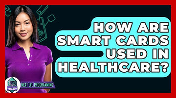 How Are Smart Cards Used In Healthcare? - Next LVL Programming