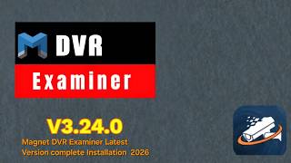 DVR Examiner 3.24.0 Installation Comprehensive Guide (2026)
