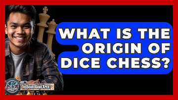 What Is The Origin Of Dice Chess? - The Board Game Xpert