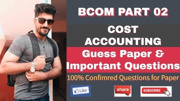COST ACCOUNTING Guess Paper | BCOM Part 02 & ADC Part 02 | BCOM Exams 2024 | Aamir Nazir