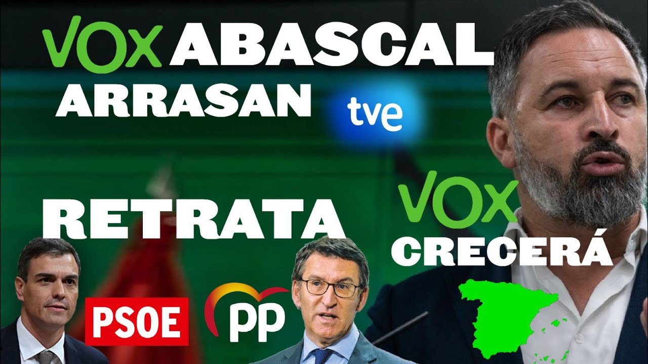 ¡VOX Y ABASCAL ARRASAN EN TVE, RETRATA AL PP DE FEIJÓO, A SÁNCHEZ Y AL ...