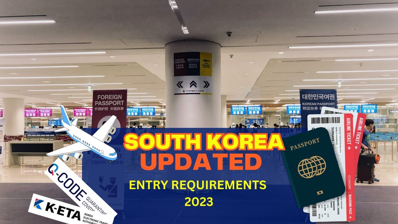 The Essential Guide to South Korea Entry Requirements 2023 YouTube