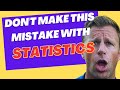 Biggest Mistake Students Make in Statistics [and how to fix it]