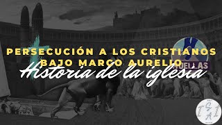 La persecución contra los Cristianos bajo Marco Aurelio