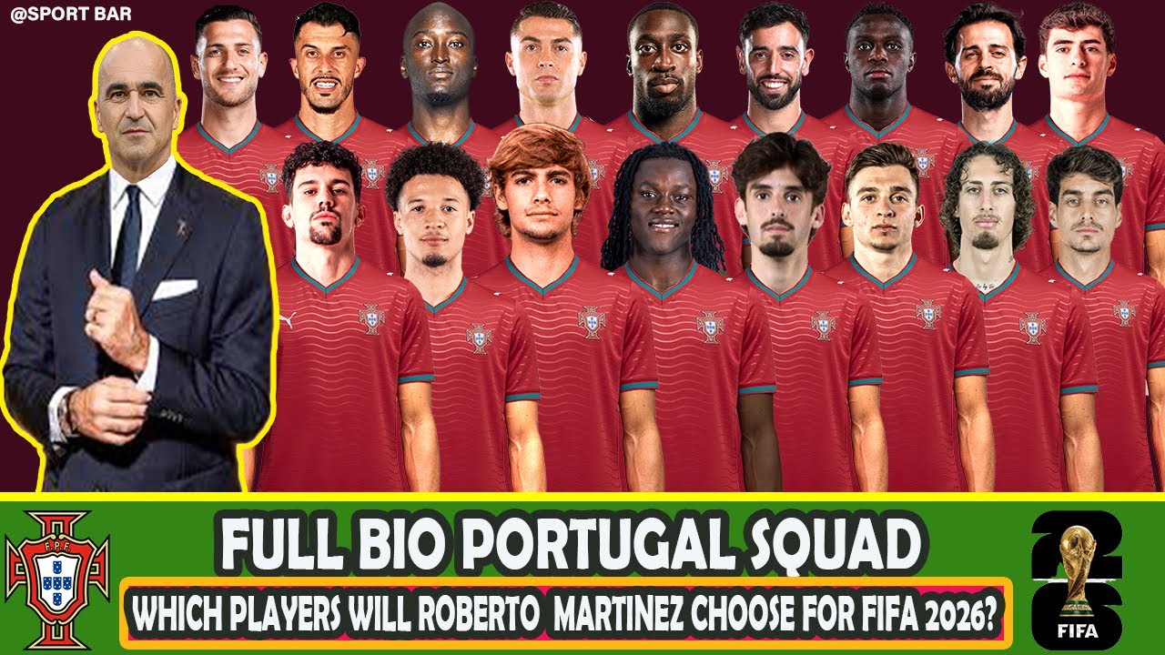 FULL BIO WHICH PORTUGAL PLAYERS WILL ROBERTO MARTINES CHOOSE FOR FIFA WORLD CUP 2026? SPORT BAR
