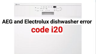 AEG and Electrolux dishwasher error code i20