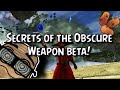 Secrets of the obscure new weapon beta