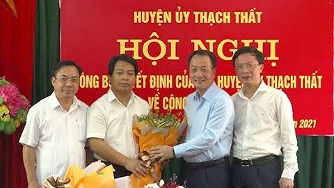 Hội nghị công bố Quyết định của Ban Thường vụ Huyện uỷ Thạch Thất về công tác cán bộ
