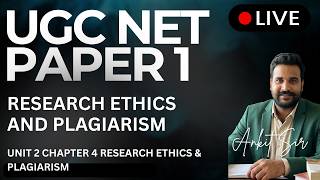 Paper 1 | Unit 2 Research Aptitude | Chapter 4 | RESEARCH ETHICS AND PLAGIARISM