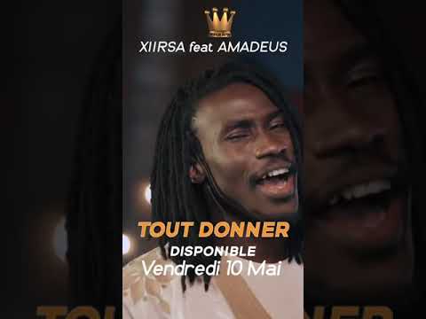 XIIRSA feat @AmadeusOfficiel - TOUT DONNER (Teaser)