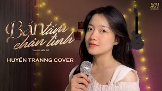 BÁN TẤM CHÂN TÌNH - Mochiii | Huyền Tranng Cover