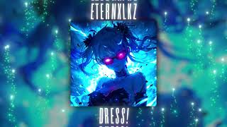 Video thumbnail of "Eternxlkz - DRESS! (Official Audio)"