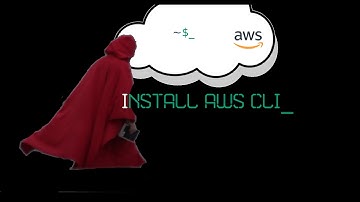 Step 3 - Install & Setup AWS CLI