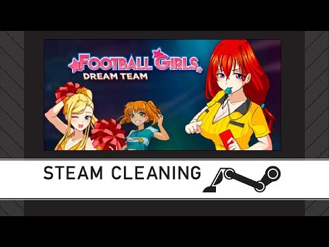 Steam Cleaning - Football Girls: Dream Team