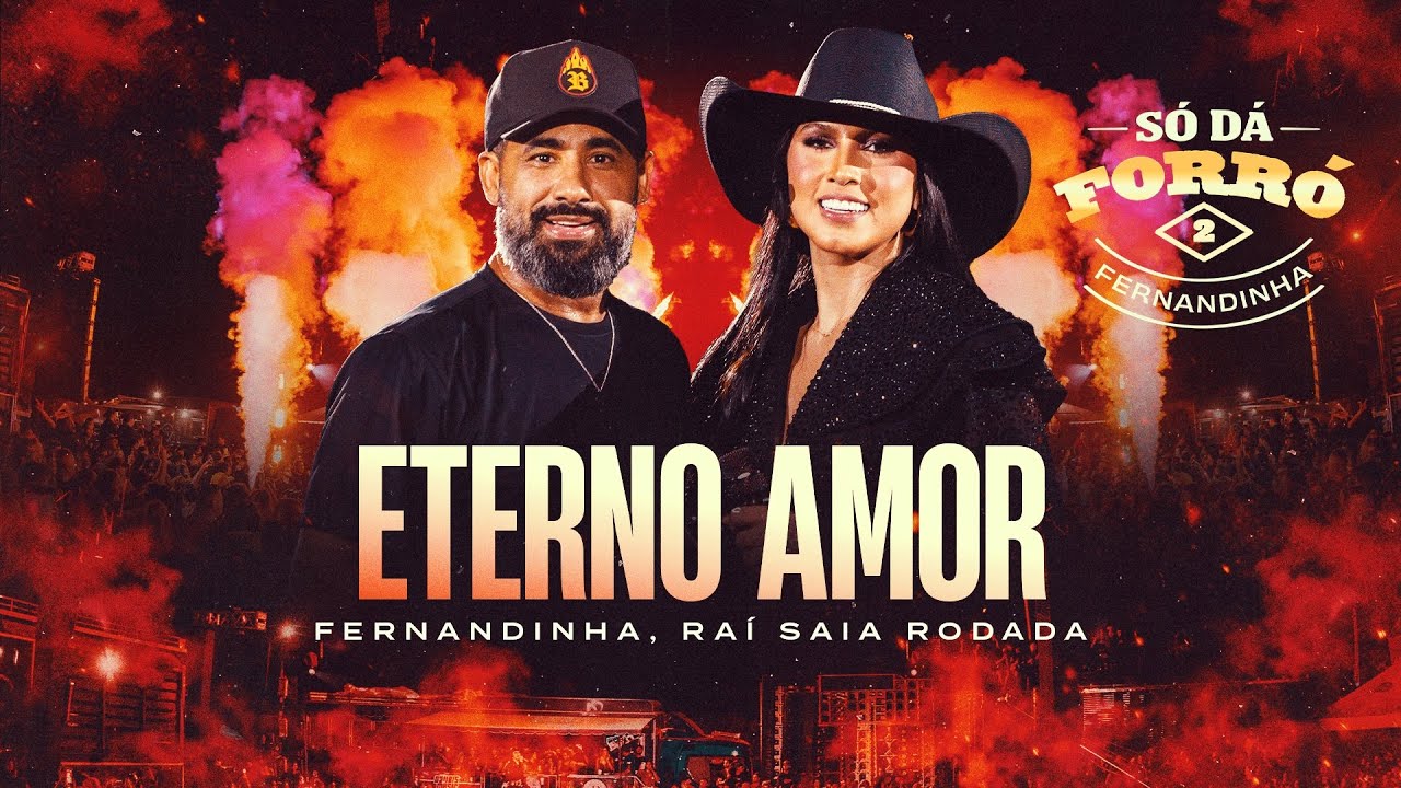 Fernandinha e Raí Saia Rodada - Eterno Amor (Só Dá Forró 2)