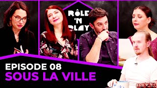 Sous la ville - Rôle'n Play - l'Ombre des Douze - Arc 2 Ep08