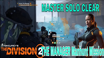 The Division 2 – Solo Master Clear! “The Manager” Manhunt 💪 (Bug Fixed Run)