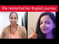 She restarted her English Journey | Real Talk | @minutetofluent07 