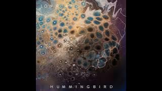 Low Roar - Hummingbird