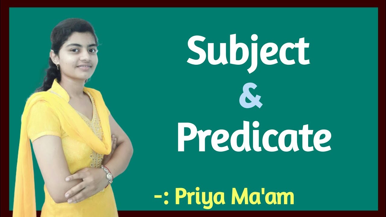 What Is Subject And Predicate What Is Subject And Predicate In English 
