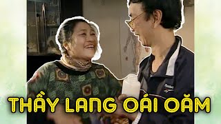 Hài VTV | THẦY LANG OÁI OĂM | Gặp nhau cuối tuần VTV | Hài VTV