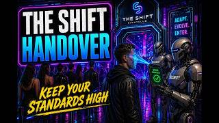Keep Your Standards High | Episode 7 | The Shift Handover
