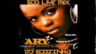 Ary Sem Substituições 2008 Album Mix Eco Live Mix Com Dj Ecozinho